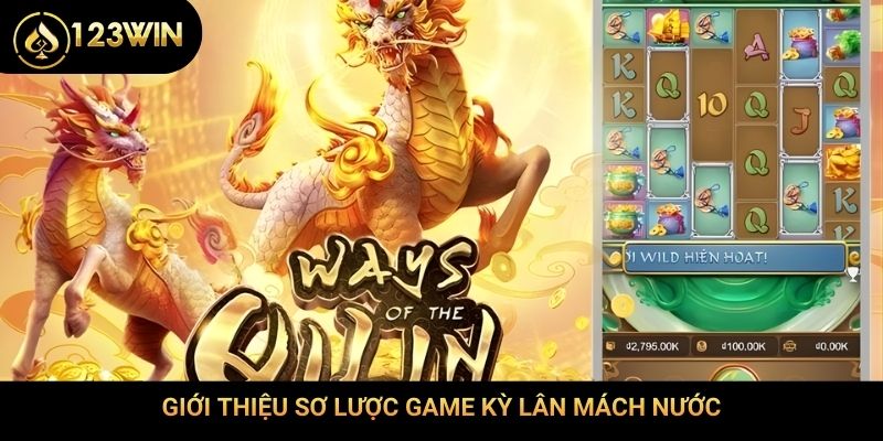Giới thiệu sơ lược game Kỳ Lân mách nước