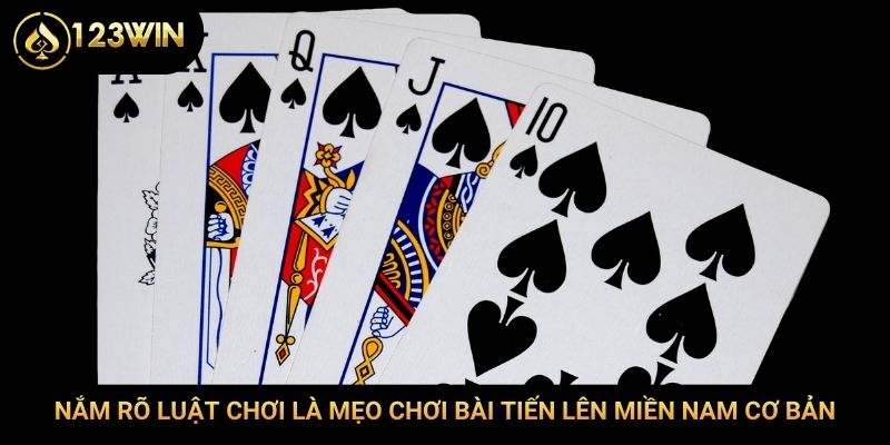 Nắm rõ luật chơi là mẹo chơi bài tiến lên Miền Nam cơ bản